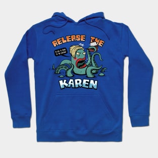 Release The Karen Funny Kraken Angry Karen Monster Funny Meme Hoodie